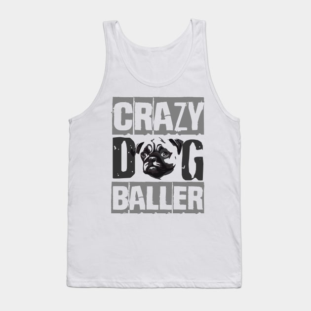 Crazy Pug Baller Tank Top by TeePixelate